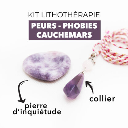 Découvrez le kit de pierres lithothérapie pour les peurs, les phobies et les cauchemars